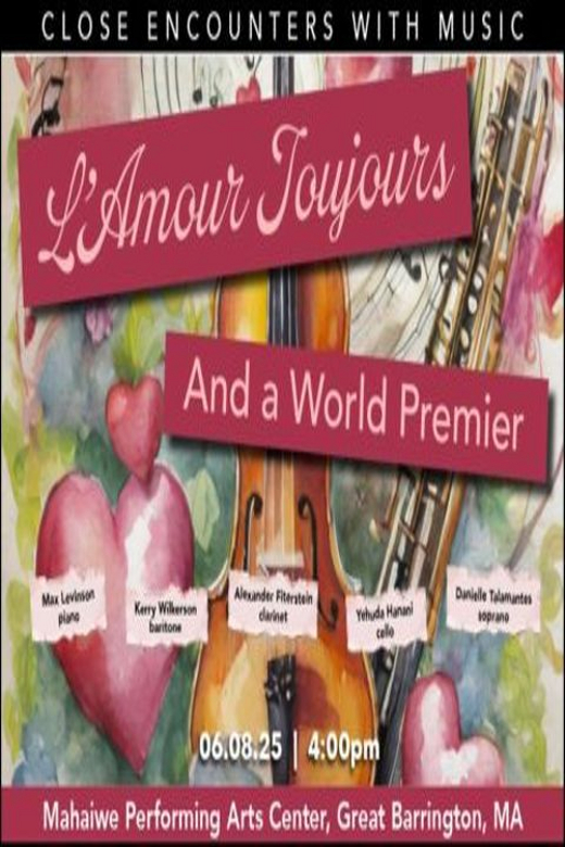 Close Enounters With Music: L'Amour Toujours and A World Premiere