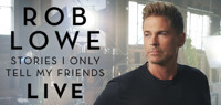 Rob Lowe's Stories I Only Tell My Friends: LIVE
