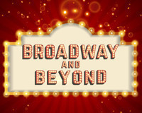 SongBird LLC presents Broadway & Beyond