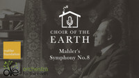 Choir of the Earth presents: 8th Symphony in E Flat Major by Gustav Mahler show poster