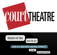 Court Theatre presents the Chicago premiere of Theatre for One: Here We Are
