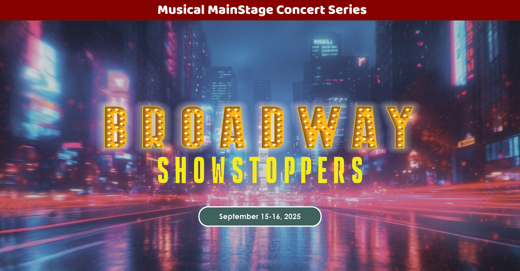 Musical Mainstage - Broadway Showstoppers