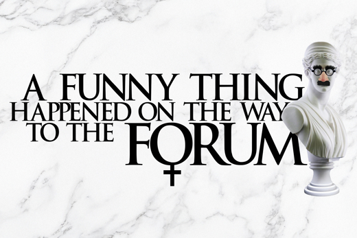 A FUNNY THING HAPPENED ON THE WAY TO THE FORUM in Houston