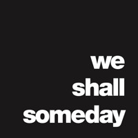 We Shall Someday show poster