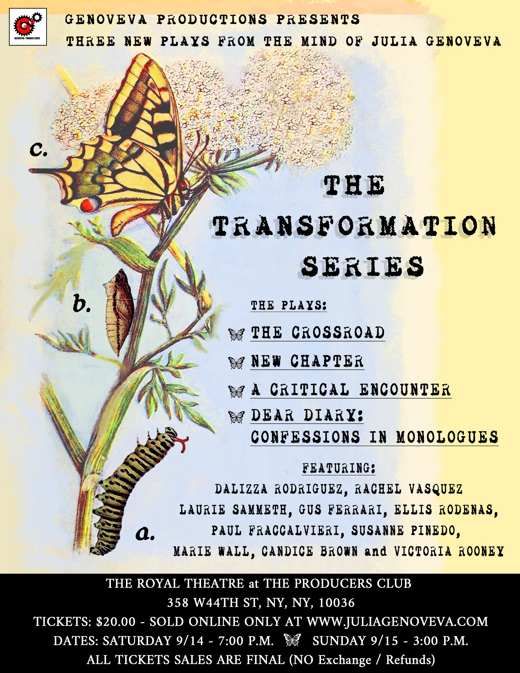 The Transformation Series: 1. The Crossroad 2. New Chapter 3. A Critical Encounter 4. Dear Diary: Confessions In Monologues in Off-Off-Broadway