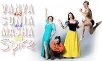 Vanya and Sonia and Masha and Spike show poster