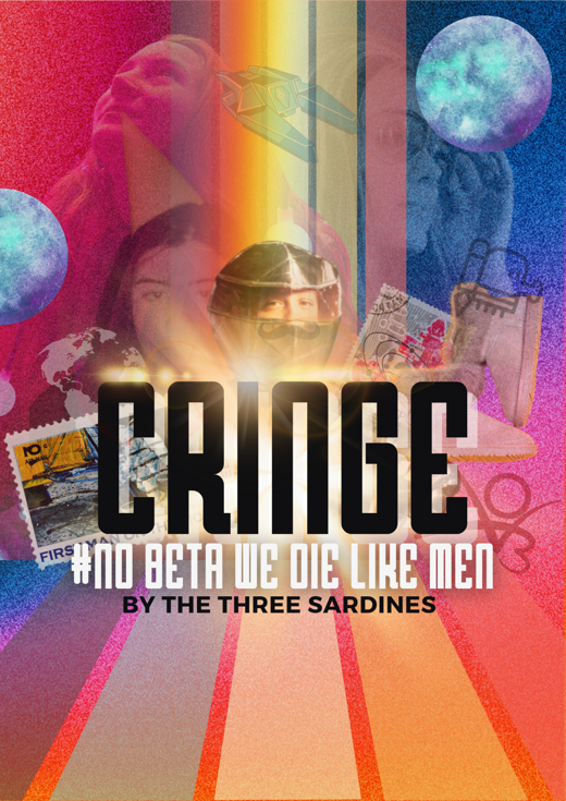 CRINGE (or #NO BETA WE DIE LIKE MEN) in Off-Off-Broadway