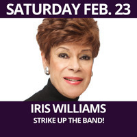 IRIS WILLIAMS - Strike Up The Band! show poster