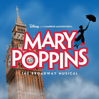 Disney & Cameron Mackintosh's MARY POPPINS