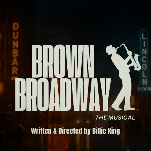 Brown Broadway: The Musical