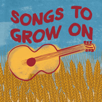 SONGS TO GROW ON show poster
