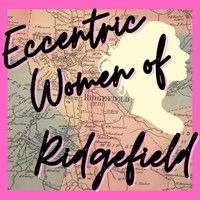 THEATER BARN PARTNERS WITH HISTORICAL SOCIETY TO PRESENT ECCENTRIC WOMEN OF RIDGEFIELD show poster