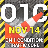 On 1 Condition: Traffic Cone show poster