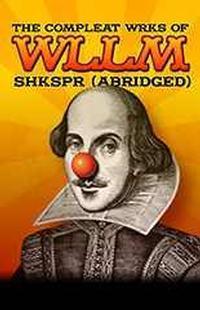 The Compleat Wrks of Wllm Shkspr (Abridged)