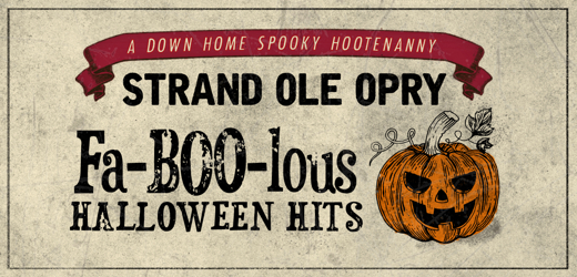 Strand Ole Opry: Fa-BOO-lous Halloween Hits