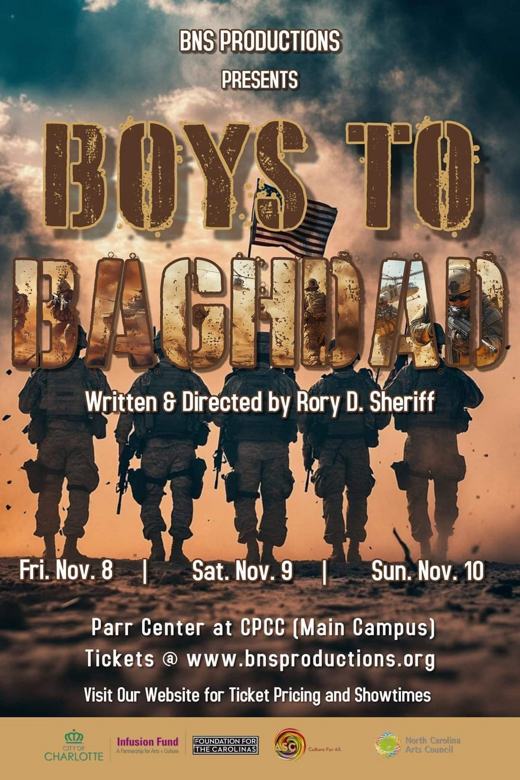 Boys to Baghdad, winner of the prestigious Taste of Theatre award for Best Director, delves into the lives of several young men from different walks of life who find themselves in the heart of the Iraq War. Through a powerful narrative, the play expl in Charlotte