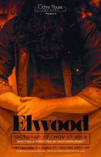 Ochre House Theater Presents the World Premiere of Elwood written and directed by Artistic Director Matthew Posey