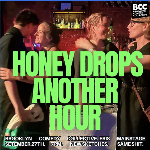 Honey, Drop the Hour in Off-Off-Broadway