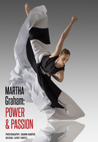 Martha Graham: Power and Passion