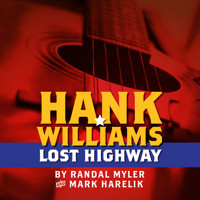 HANK WILLIAMS: LOST HIGHWAY