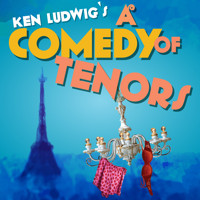 KEN LUDWIG’S A COMEDY OF TENORS