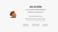 An Acorn: A Live Remote Performance show poster