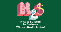 How to Succeed in Business Without Really Trying in Sarasota