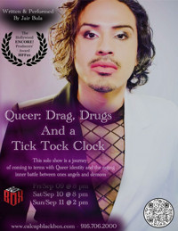 Queer:Drag, Drugs, and a Tick Tock Clock in Sacramento