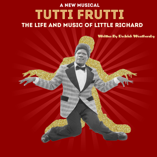 Tutti Frutti- The Life and Music of Little Richard (A New Musical)