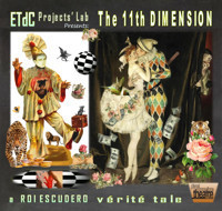The 11th DIMENSION, a Roi Escudero verite tale 