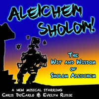Aleichem Sholom! The Wit and Wisdom of Sholom Aleichem show poster