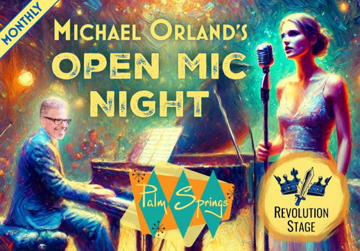 OPEN MIC with Michael Orland in Palm Springs