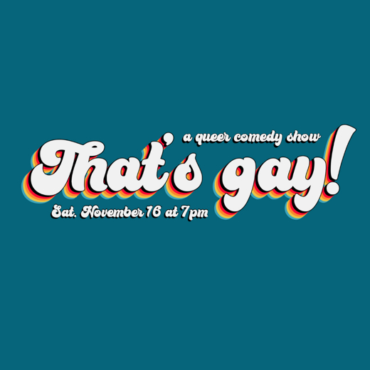 That's gay! comedy: a queer comedy show show poster