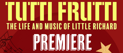 Tutti Frutti- The Life and Music of Little Richard (A New Musical) in Dallas