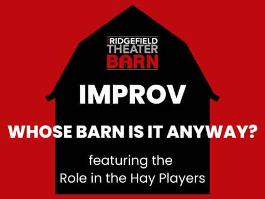 Whose Barn Is It Anyway? At Theater Barn April 26th!