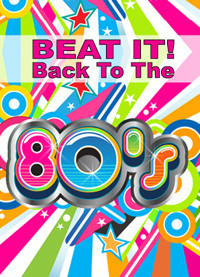 BEAT IT! BACK TO THE '80S show poster
