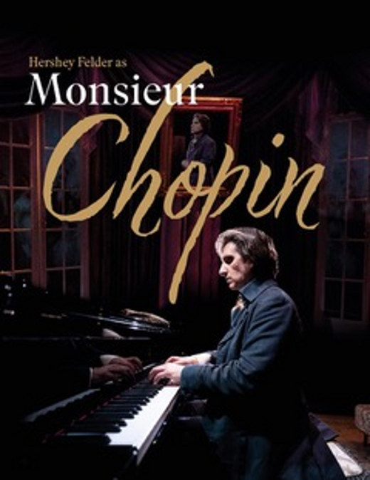 Hershey Felder as MONSIEUR CHOPIN