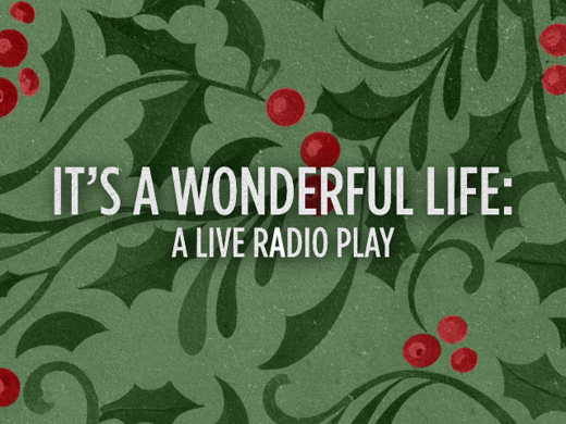 It's a Wonderful Life: A Live Radio Play