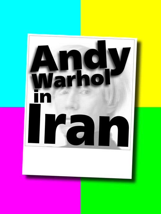 Andy Warhol in Iran in Cleveland