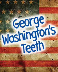 George Washington's Teeth show poster