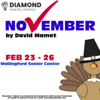 NOVEMBER by David Mamet in Connecticut