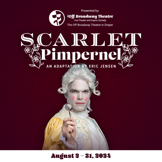 Scarlet Pimpernel: An Adaptation by Eric Jensen in Salt Lake City