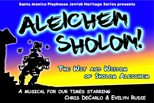 ALEICHEM SHOLOM! The Wit and Wisdom of Sholom Aleichem – a “Brilliant” musical comedy