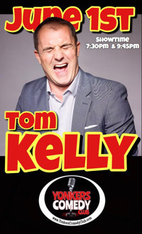 Tom Kelly at Yonkers Comedy Club show poster