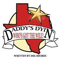 Daddy's Dyin' Who's Got The Will? show poster