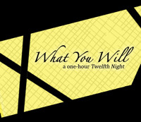 What You Will - A One-Hour Twelfth Night in Off-Broadway