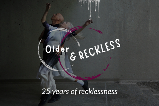 Older & Reckless 25