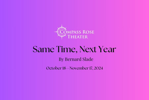 SAME TIME, NEXT YEAR: Compass Rose Theater in Baltimore