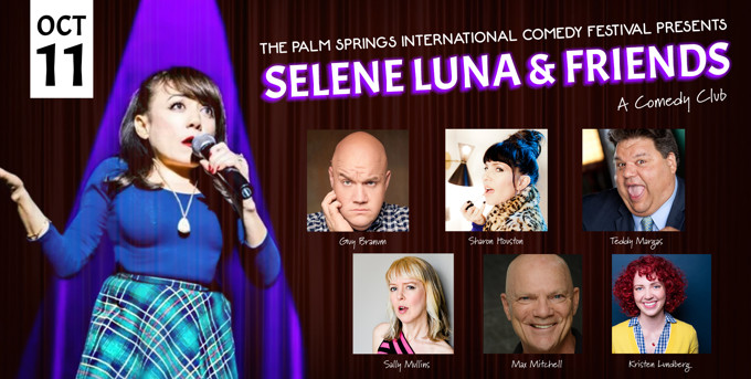 The Palm Springs Comedy Festival Presents Selene Luna & Friends