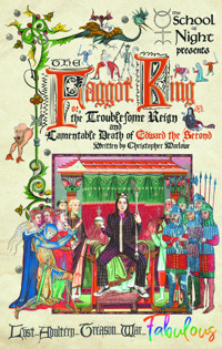 The Faggot King or the Troublesome Reign and Lamentable Death of Edward the Second